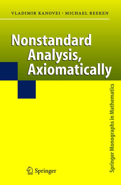 Nonstandard Analysis, Axiomatically (Springer Monographs in Mathematics)