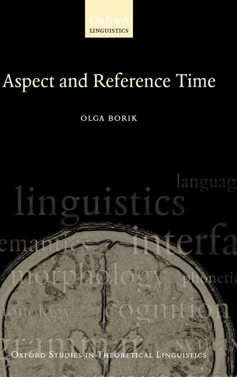 Aspect and Reference Time (Oxford Studies in Theoretical Linguistics)