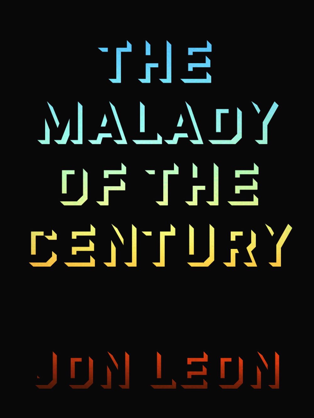 The Malady of the Century