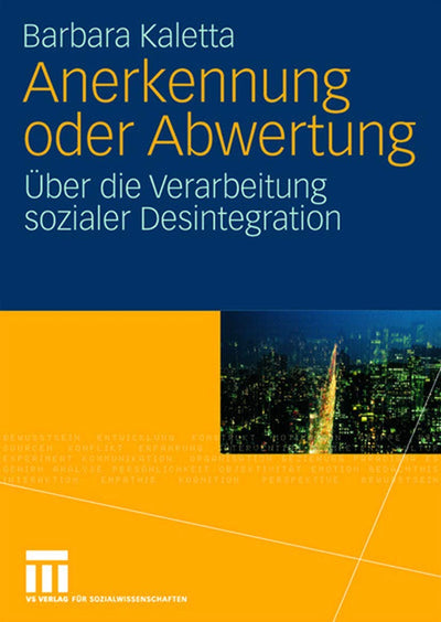 Anerkennung oder Abwertung: ber die Verarbeitung sozialer Desintegration (Analysen zu gesellschaftlicher Integration und Desintegration) (German Edition)
