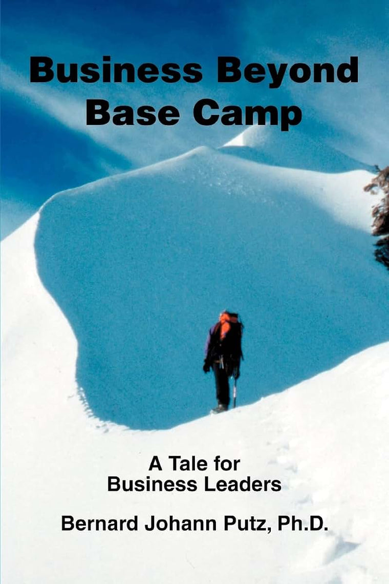 Business Beyond Base Camp: A Tale for Business Leaders