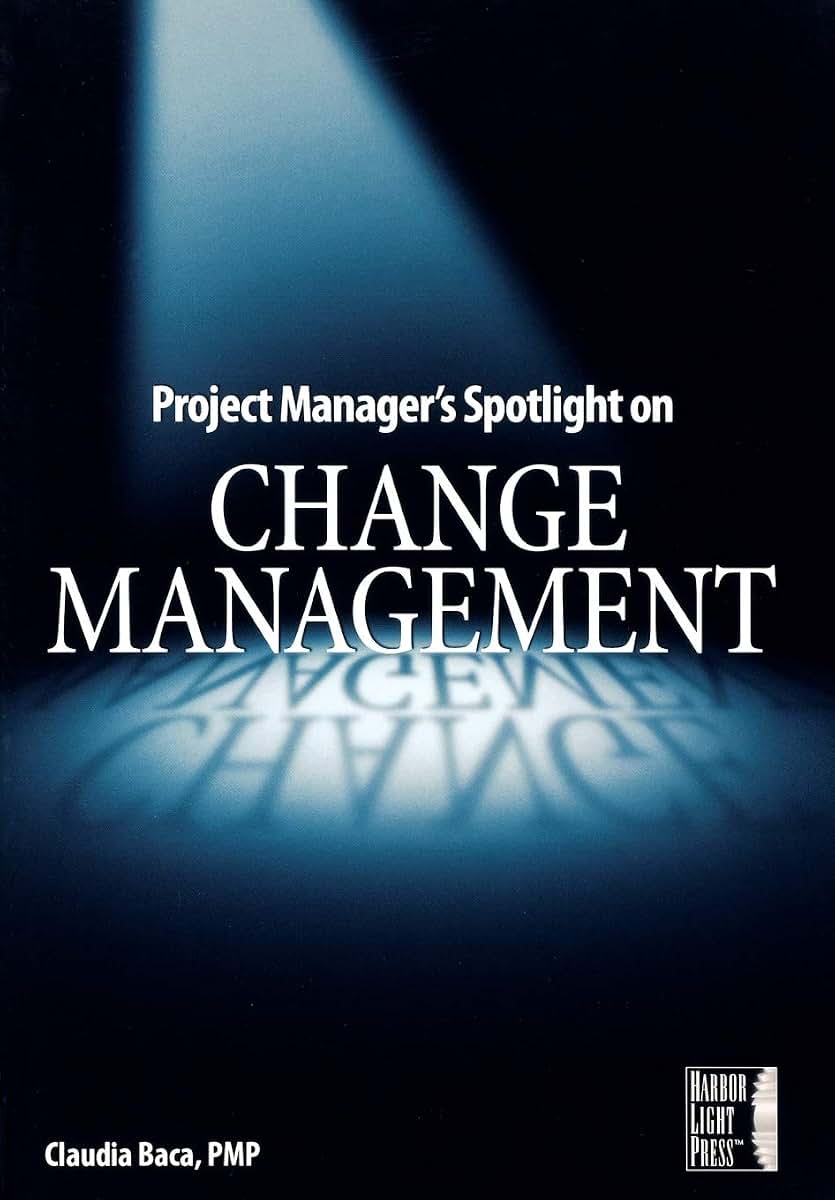 Project Manager's Spotlight on Change Management