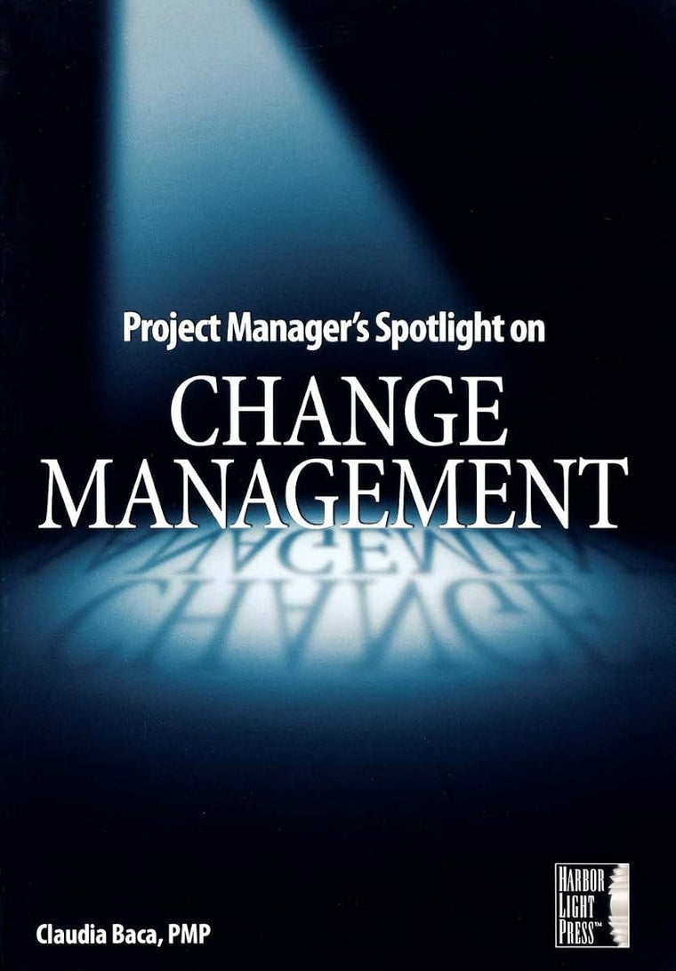Project Manager's Spotlight on Change Management