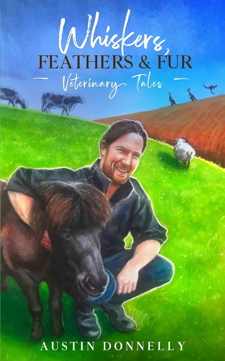 Whiskers, Feathers & Fur: Veterinary Tales