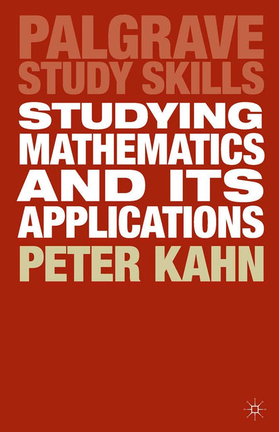 Studying Mathematics and its Applications (Bloomsbury Study Skills, 33)