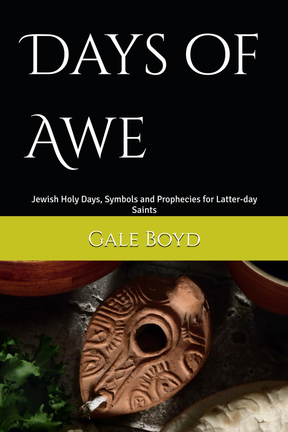 Days of Awe: Jewish Holy Days, Symbols and Prophecies for Latter-day Saints