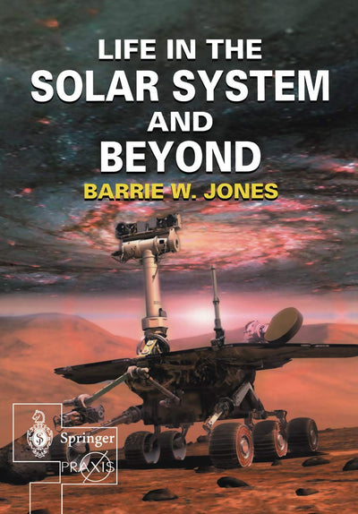 Life in the Solar System and Beyond (Springer Praxis Books)