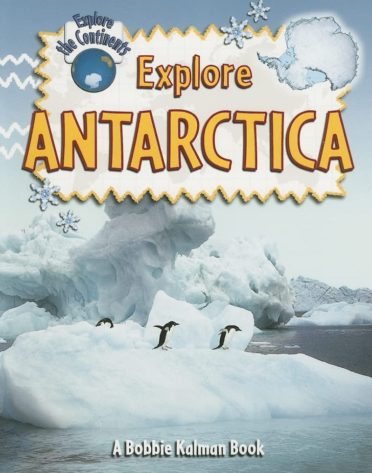 Explore Antarctica (Explore the Continents, 2)
