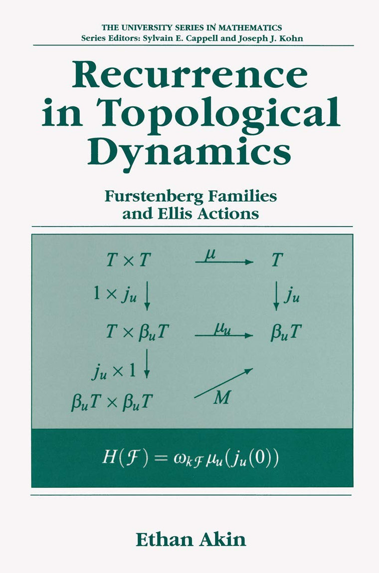 Recurrence in Topological Dynamics: Furstenberg Families and Ellis Actions (University Series in Mathematics)