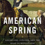 American Spring: Lexington, Concord, and the Road to Revolution