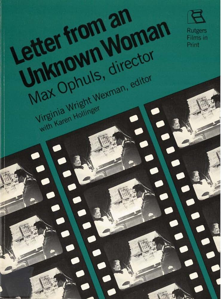 Letter from an Unknown Woman: Max Ophuls, Director (Rutgers Films in Print series)