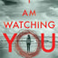 I Am Watching You