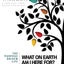 Purpose Driven Life: What On Earth Am I Here For