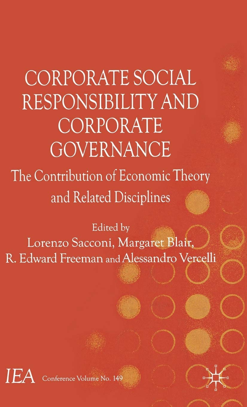 Corporate Social Responsibility and Corporate Governance: The Contribution of Economic Theory and Related Disciplines (International Economic Association Series)