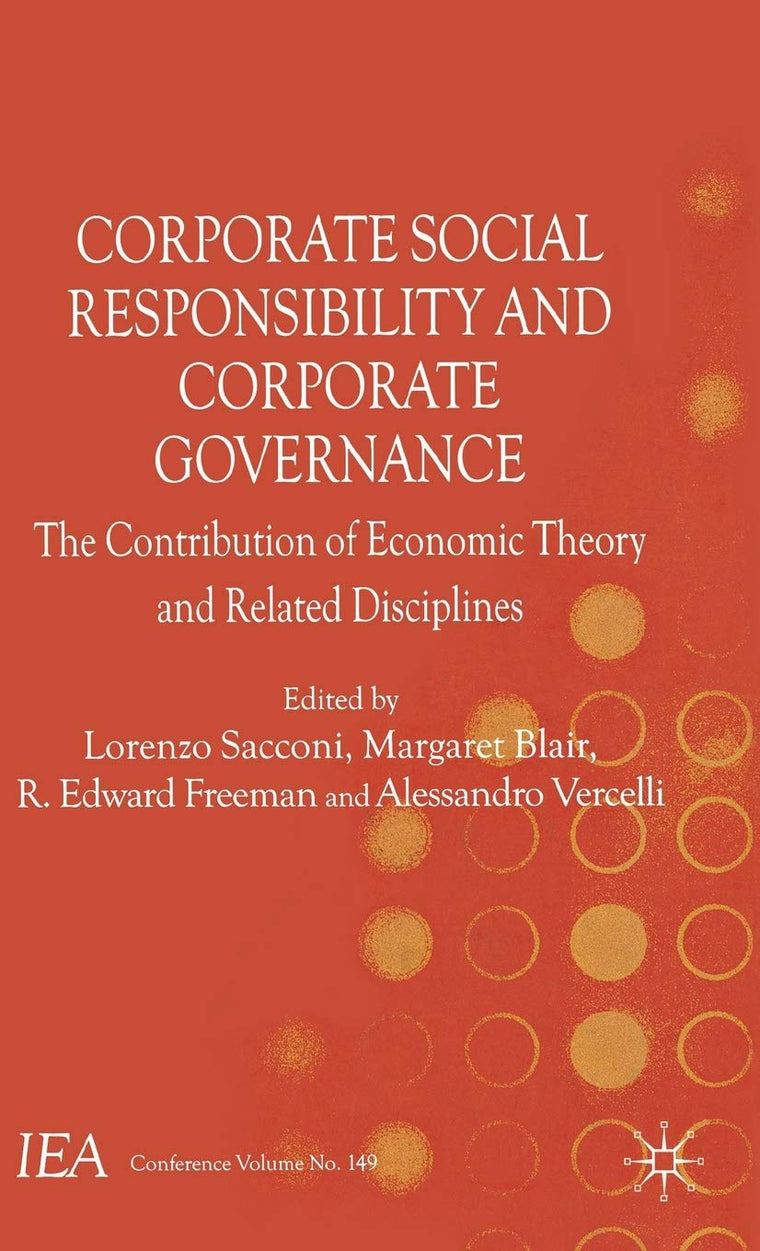 Corporate Social Responsibility and Corporate Governance: The Contribution of Economic Theory and Related Disciplines (International Economic Association Series)