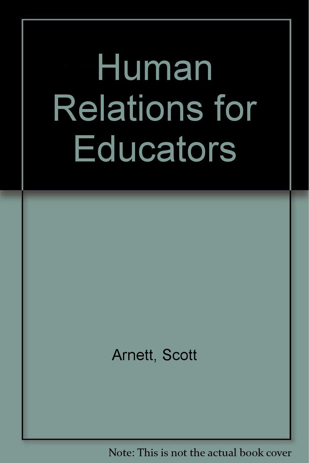 Human Relations for the Educator: Meeting the Challenges for Today and Tomorrow