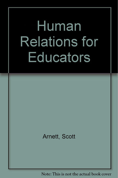 Human Relations for the Educator: Meeting the Challenges for Today and Tomorrow