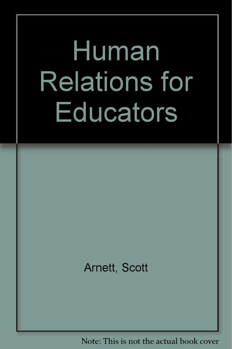 Human Relations for the Educator: Meeting the Challenges for Today and Tomorrow
