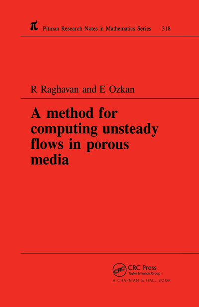 A Method for Computing Unsteady Flows in Porous Media (Chapman & Hall/CRC Research Notes in Mathematics Series)