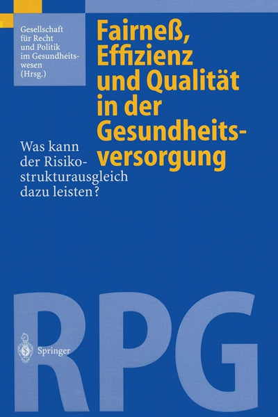 Fairne, Effizienz und Qualitt in der Gesundheitsversorgung: Was kann der Risikostrukturausgleich dazu leisten? (German Edition)