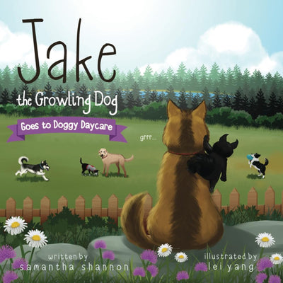Jake the Growling Dog Goes to Doggy Daycare: A Children's Book about Trying New Things, Friendship, Comfort, and Kindness.
