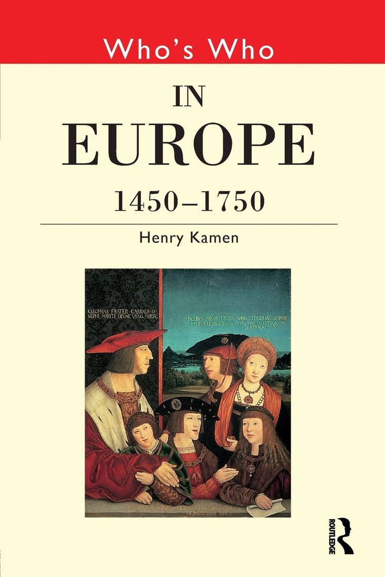 Who's Who in Europe 1450-1750 (Who's Who (Routledge))