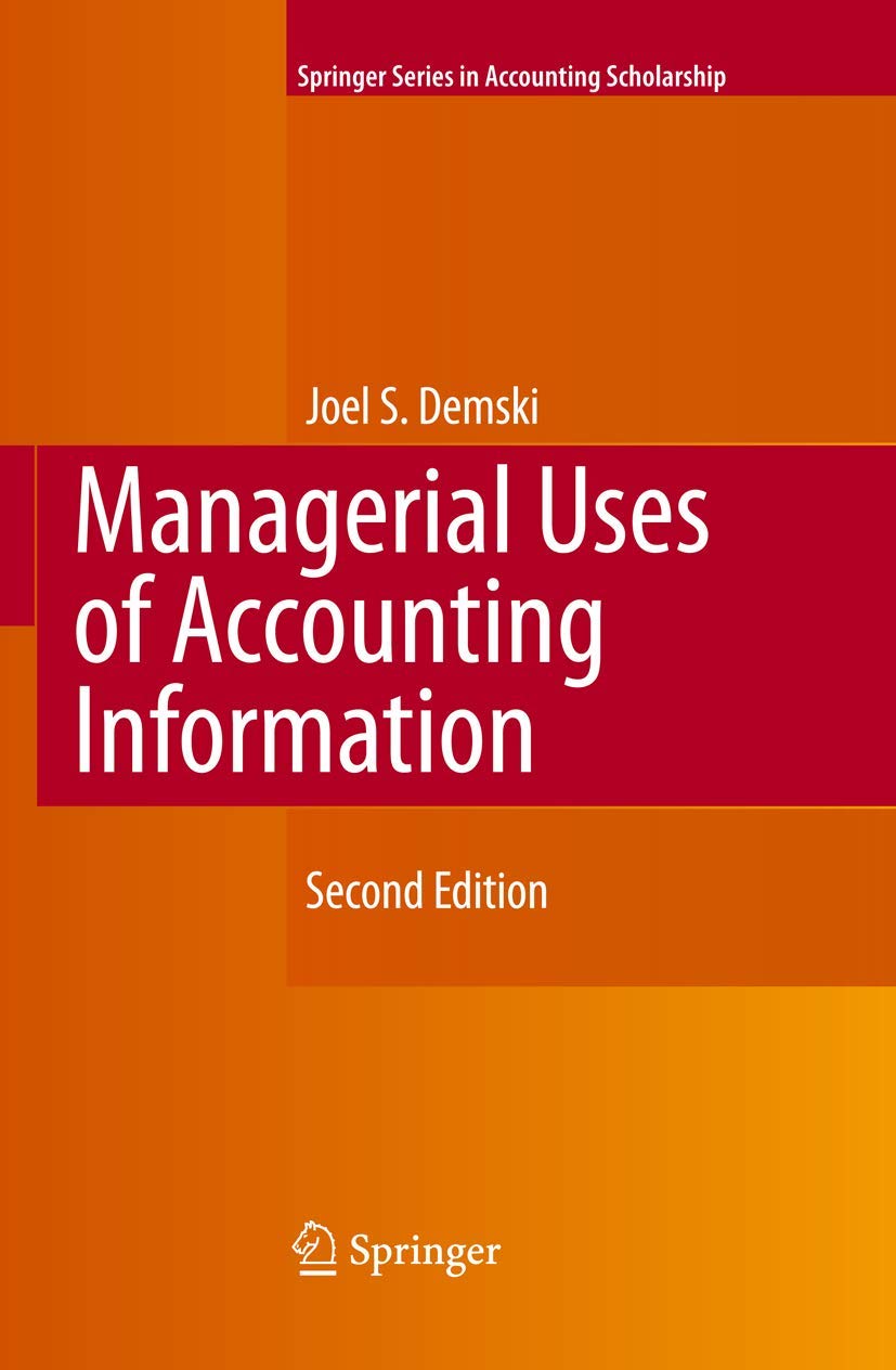 Managerial Uses of Accounting Information (Springer Series in Accounting Scholarship, 4)