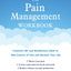 The Pain Management Workbook: Powerful CBT and Mindfulness Skills to Take Control of Pain and Reclaim Your Life