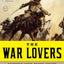 War Lovers: Roosevelt, Lodge, Hearst, and the Rush to Empire, 1898