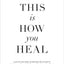 When You're Ready, This Is How You Heal