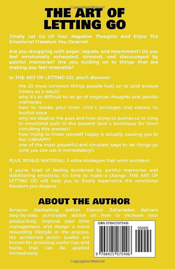 The Art of Letting GO: How to Let Go of the Past, Look Forward to the Future, and Finally Enjoy the Emotional Freedom You Deserve! (The Art Of Living Well)