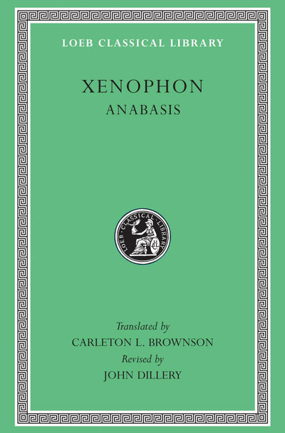 Xenophon: Anabasis (Loeb Classical Library) (English and Greek Edition)