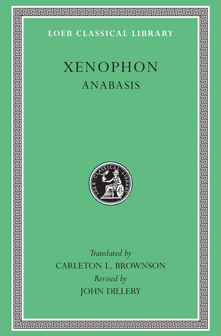 Xenophon: Anabasis (Loeb Classical Library) (English and Greek Edition)