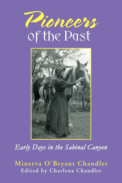 PIONEERS OF THE PAST: Early Days in the Sabinal Canyon