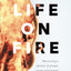 Life On Fire: Becoming a person of prayer, purity and power
