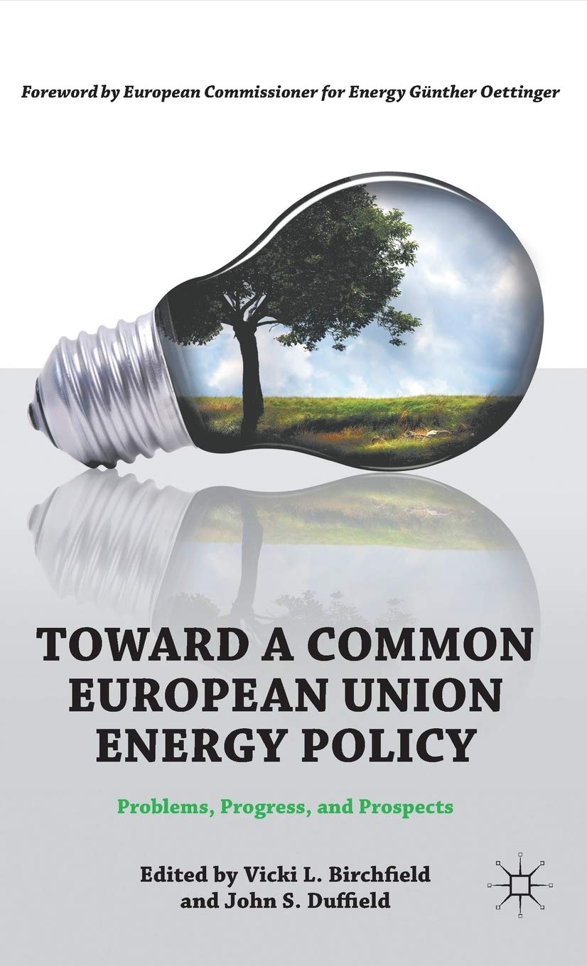 Toward a Common European Union Energy Policy: Problems, Progress, and Prospects