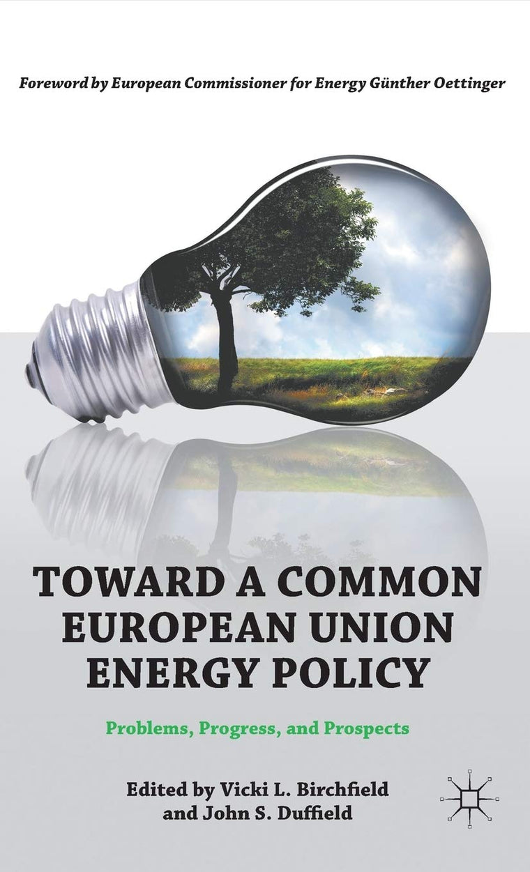 Toward a Common European Union Energy Policy: Problems, Progress, and Prospects