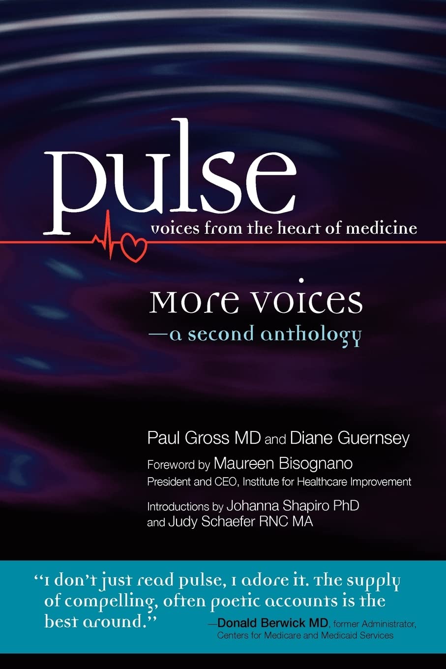 Pulse--voices from the heart of medicine: More Voices: a second anthology