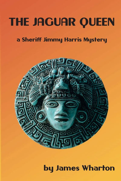The Jaguar Queen: A Sheriff Jimmy Harris Mystery (Sheriff Jimmy Harris Mysteries)