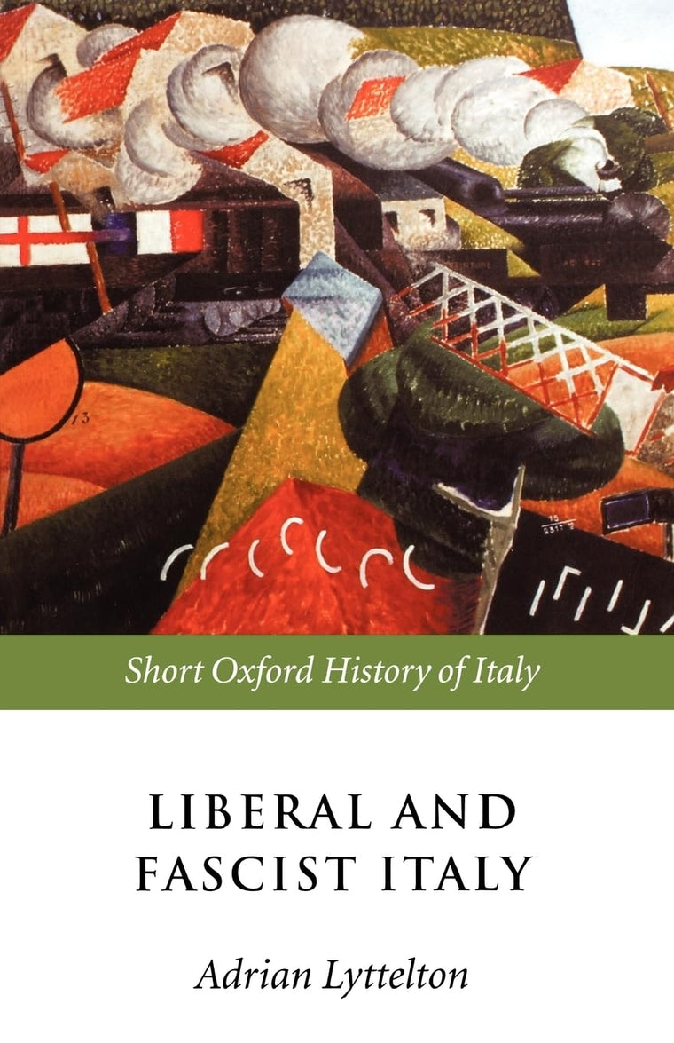 Liberal and Fascist Italy: 1900-1945 (Short Oxford History of Italy)