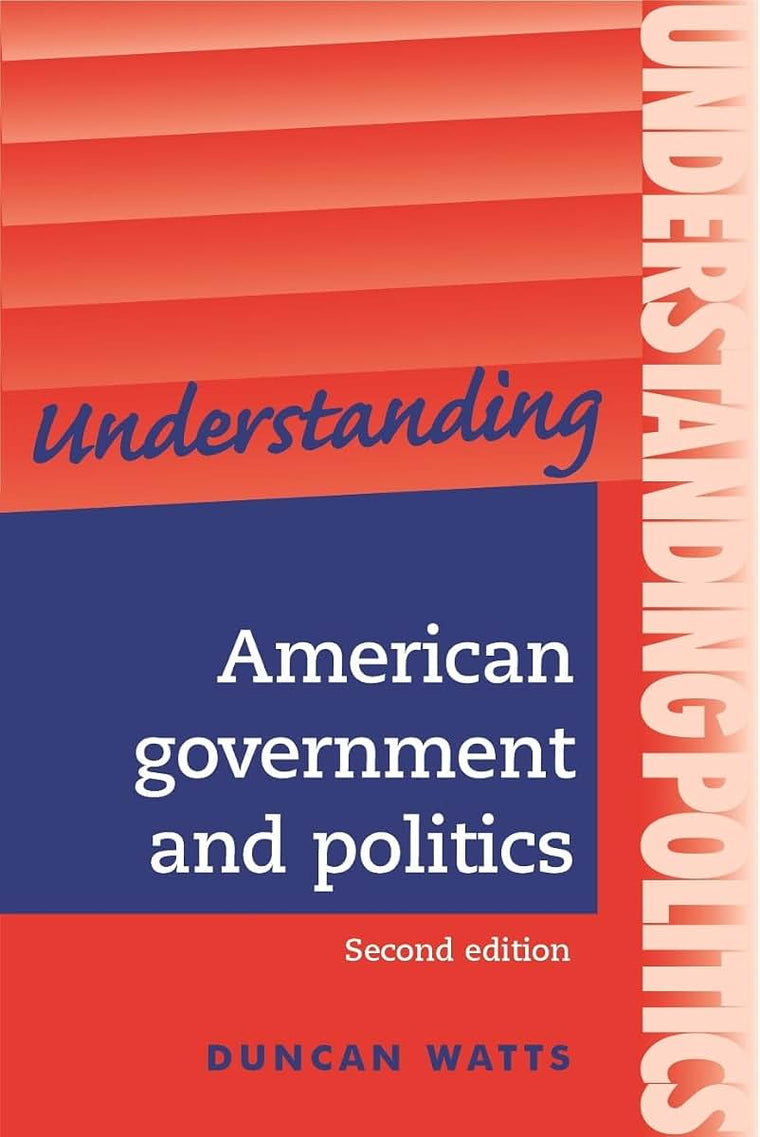 Understanding American government and politics: A guide for A2 politics students (Second edition) (Understanding Politics)