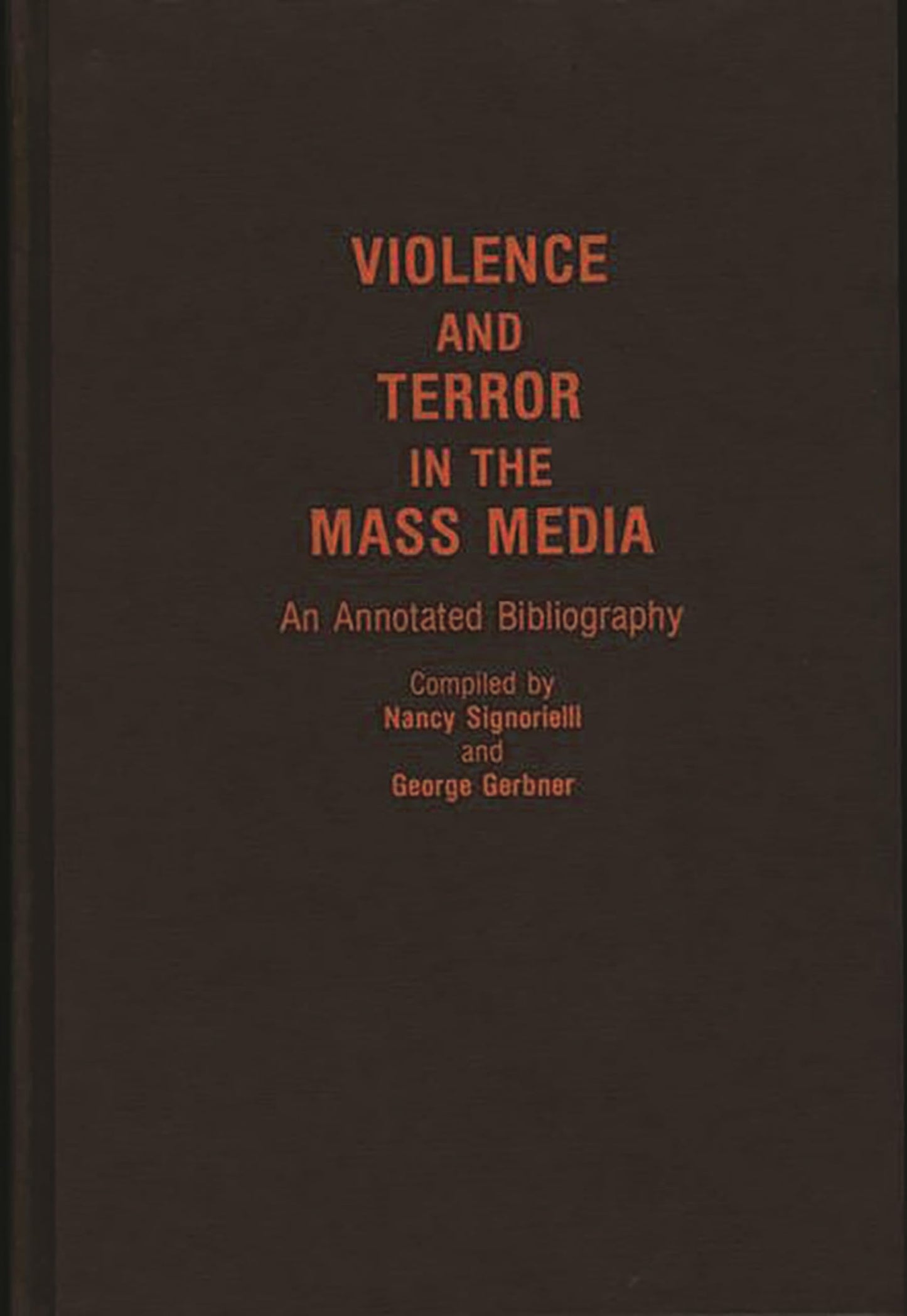 Violence and Terror in the Mass Media: An Annotated Bibliography (Bibliographies and Indexes in Sociology)