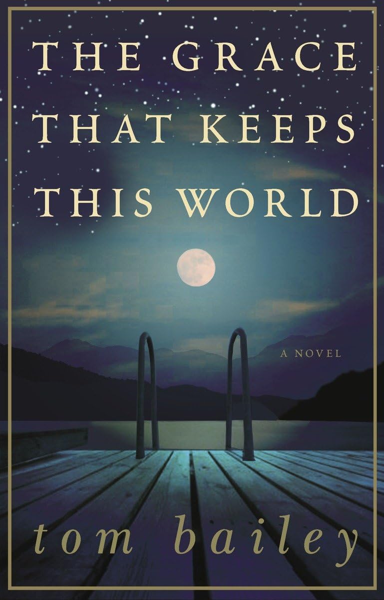 The Grace That Keeps This World: A Novel