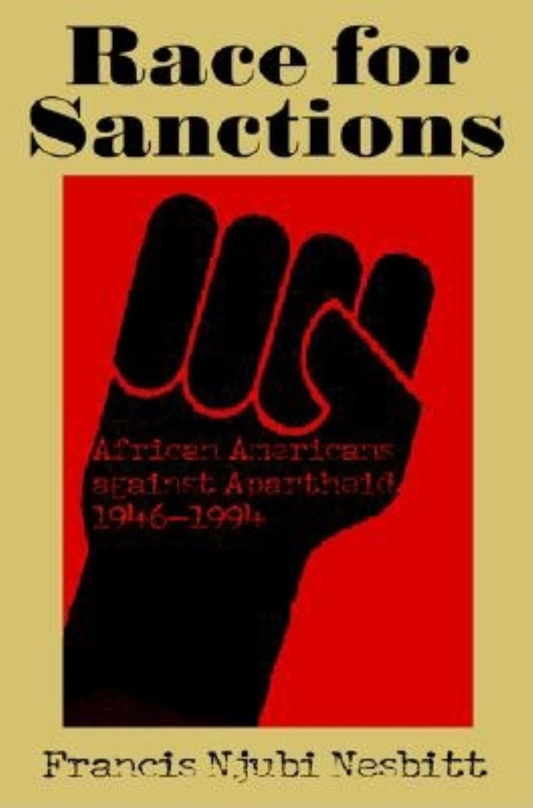 Race for Sanctions: African Americans against Apartheid, 1946-1994 (Blacks in the Diaspora)