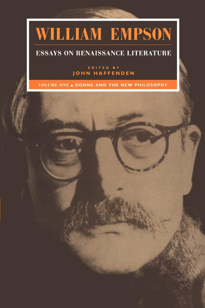 William Empson: Essays on Renaissance Literature: Volume 1, Donne and the New Philosophy