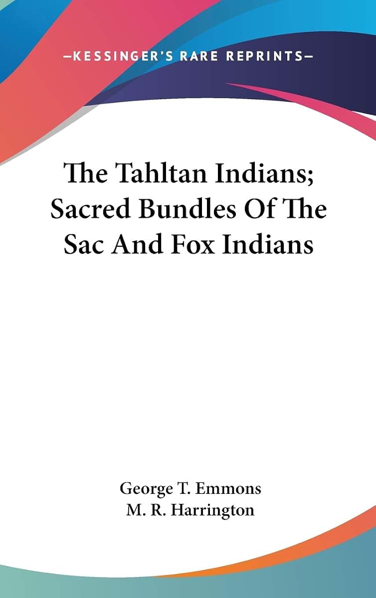 The Tahltan Indians; Sacred Bundles Of The Sac And Fox Indians