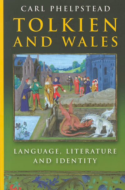 Tolkien and Wales: Language, Literature and Identity