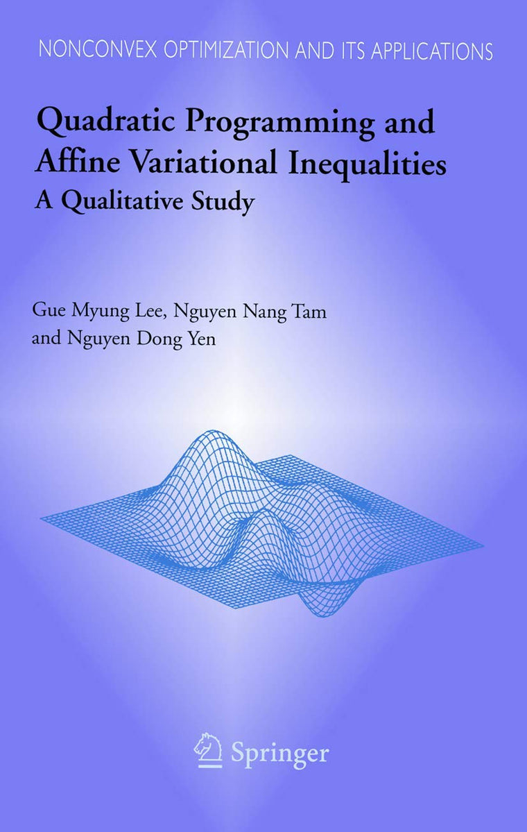 Quadratic Programming and Affine Variational Inequalities: A Qualitative Study (Nonconvex Optimization and Its Applications, 78)
