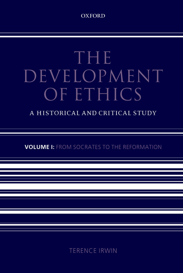The Development of Ethics: Volume 1: A Historical and Critical StudyVolume I: From Socrates to the Reformation
