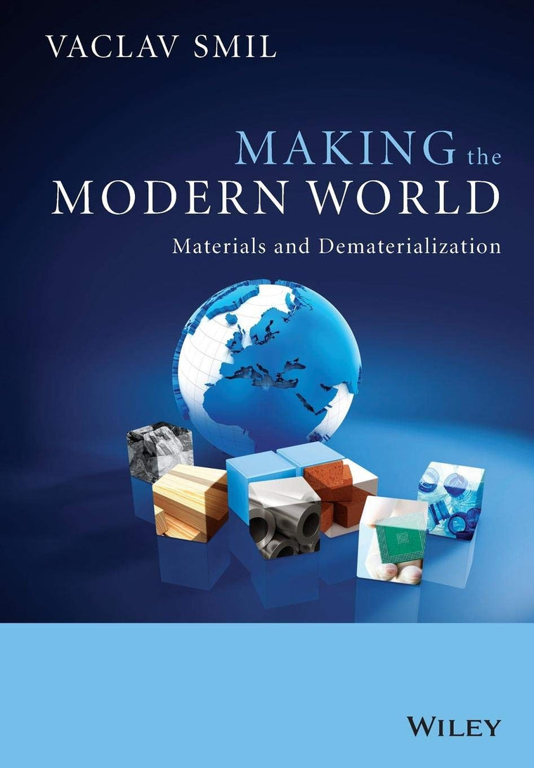 Making the Modern World: Materials and Dematerialization